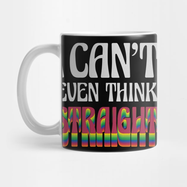 PRIDE QUOTE I CANT EVEN THINK STRAIGHT by DopamIneArt